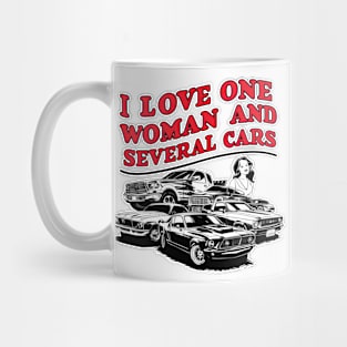 I love one woman and several cars relationship statement tee six Mug